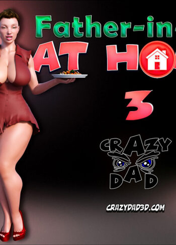 FATHER IN LAW AT HOME PARTE 3 – Crazydad3d